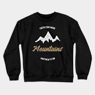 Faith Can Move Mountains Crewneck Sweatshirt